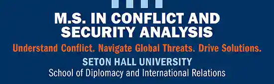 Master of Science (M.S.) in Conflict and Security Analysis at Seton Hall School of Diplomacy and International Relations